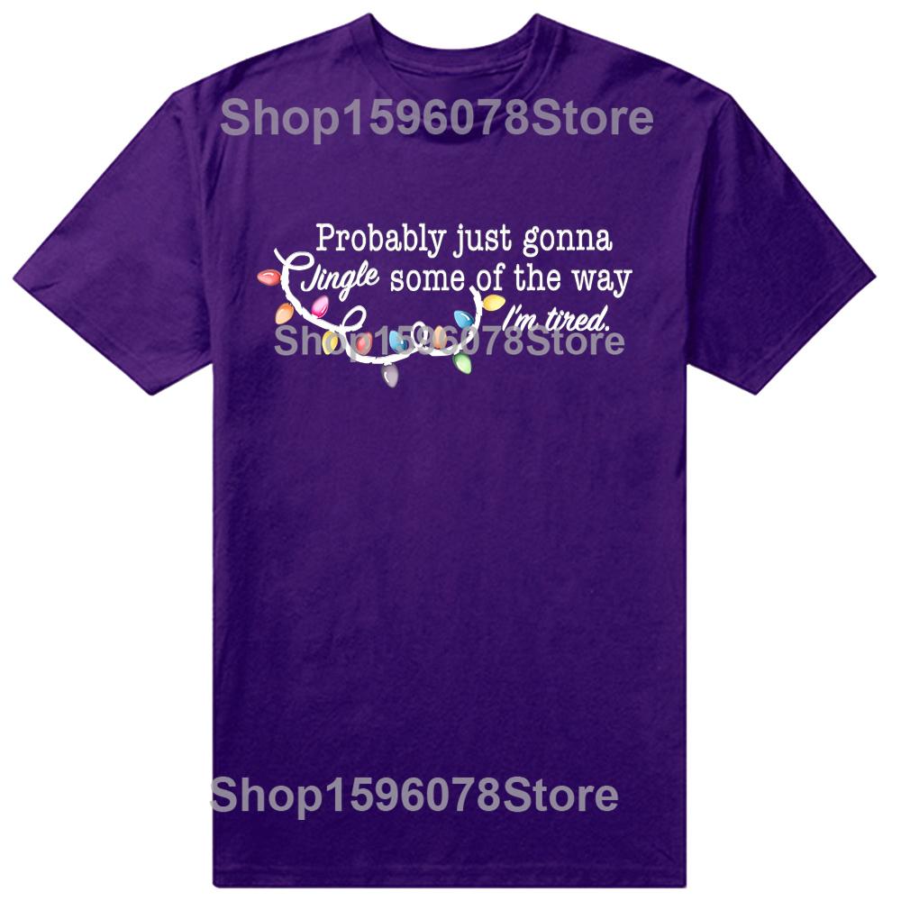 Funny Probably Just Gonna Jingle Some of The Way I'm Tired Graphic T-shirts Men Tshirt 100% Cotton Loose Oversized T Shirt