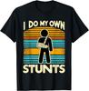 Ich mache meine eigenen Stunts T-Shirt
