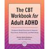 Le Cahier de travail TCC pour le TDAH chez l'adulte: Exercices Basés sur des Preuves pour Améliorer Votre Concentration, Votre Productivité et Votre Bien-être