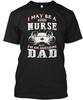 Nurse Dad Gifts S T-Shirt Made In the USA Size To 5XL