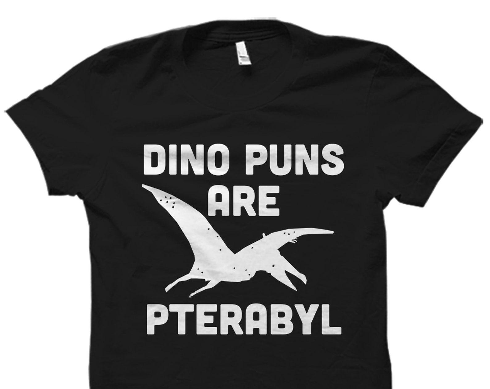 Dinosaur T-Shirt. Dino Gift. Dino Shirt. Funny Pun Shirt. Dino Apparel. Dinosaur Theme. Dino Theme. Dinosaur Gift. Dino Party #OS3176 S