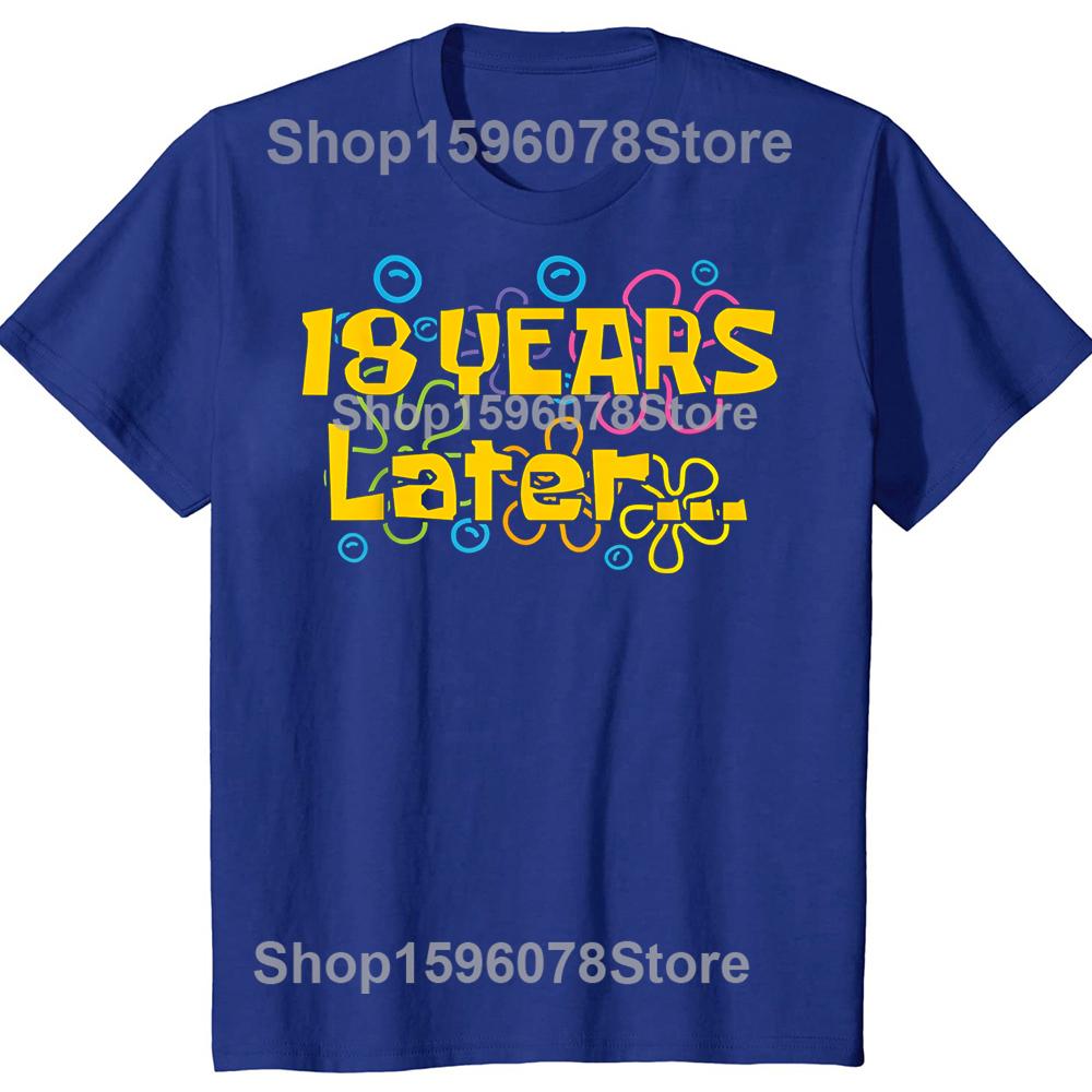 Eighteen 18 Years Later Birthday Party Funny Meme TShirt Men Fashion T Shirts Cotton Short Sleeve Oversized Loose Tshirt Tops