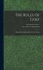 The The Rules Of Golf; Being The St. Andrews Rules For The Game Book