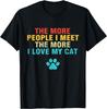 Funny The More People I Meet The More I Love My Cat Vintage T-Shirt