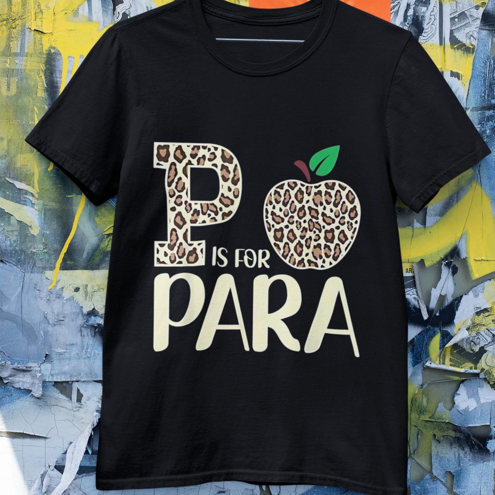 P Is For Paraprofessional Para Leopard Apple Para Squad T-Shirt S