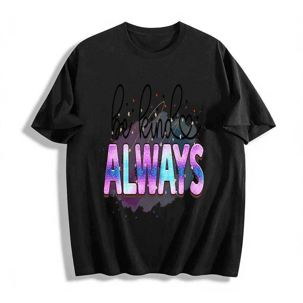 

Be Kind Always Gradient Print Casual Daily Crewneck Top Pure cotton T-shirt XXS