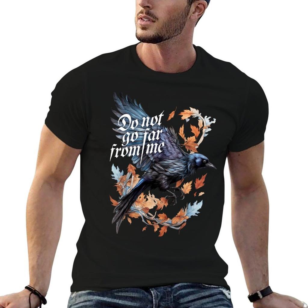 Do Not Go Far From Me Vax'ildan Raven T-Shirt Basic Daily Outfit Short Sleeve Tee