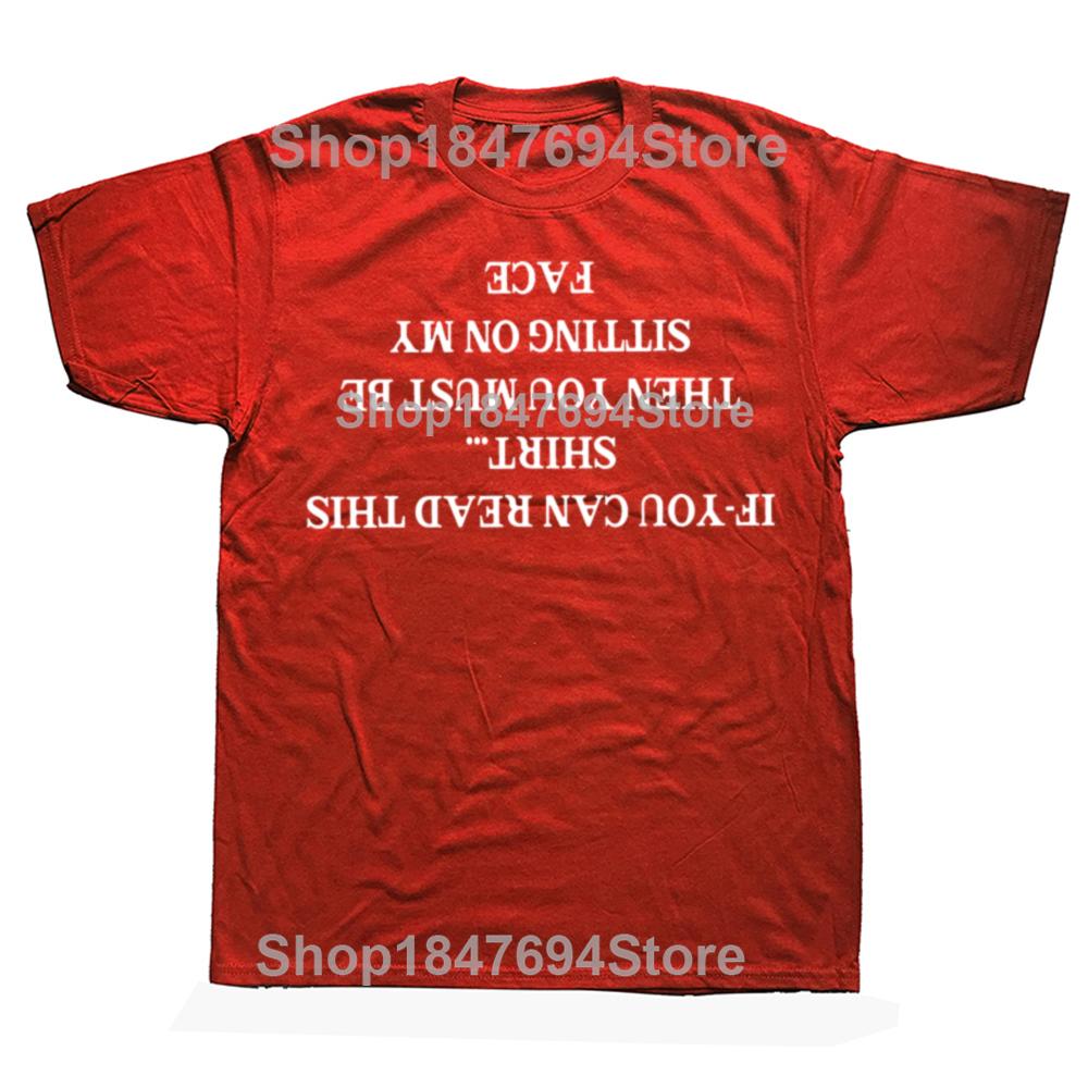 If You Can Read This Shirt Then You Must Be Sitting On My Face Tshirt Funny Jokes Tshirt Cotton Unisex Oneck Tops