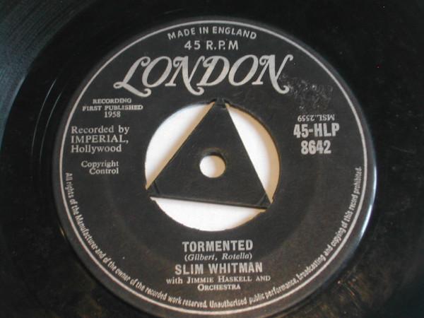 

7inch Record SLIM WHITMAN Tormented 45HLP8642 LONDON RECORDS 1958 UK Pop Used