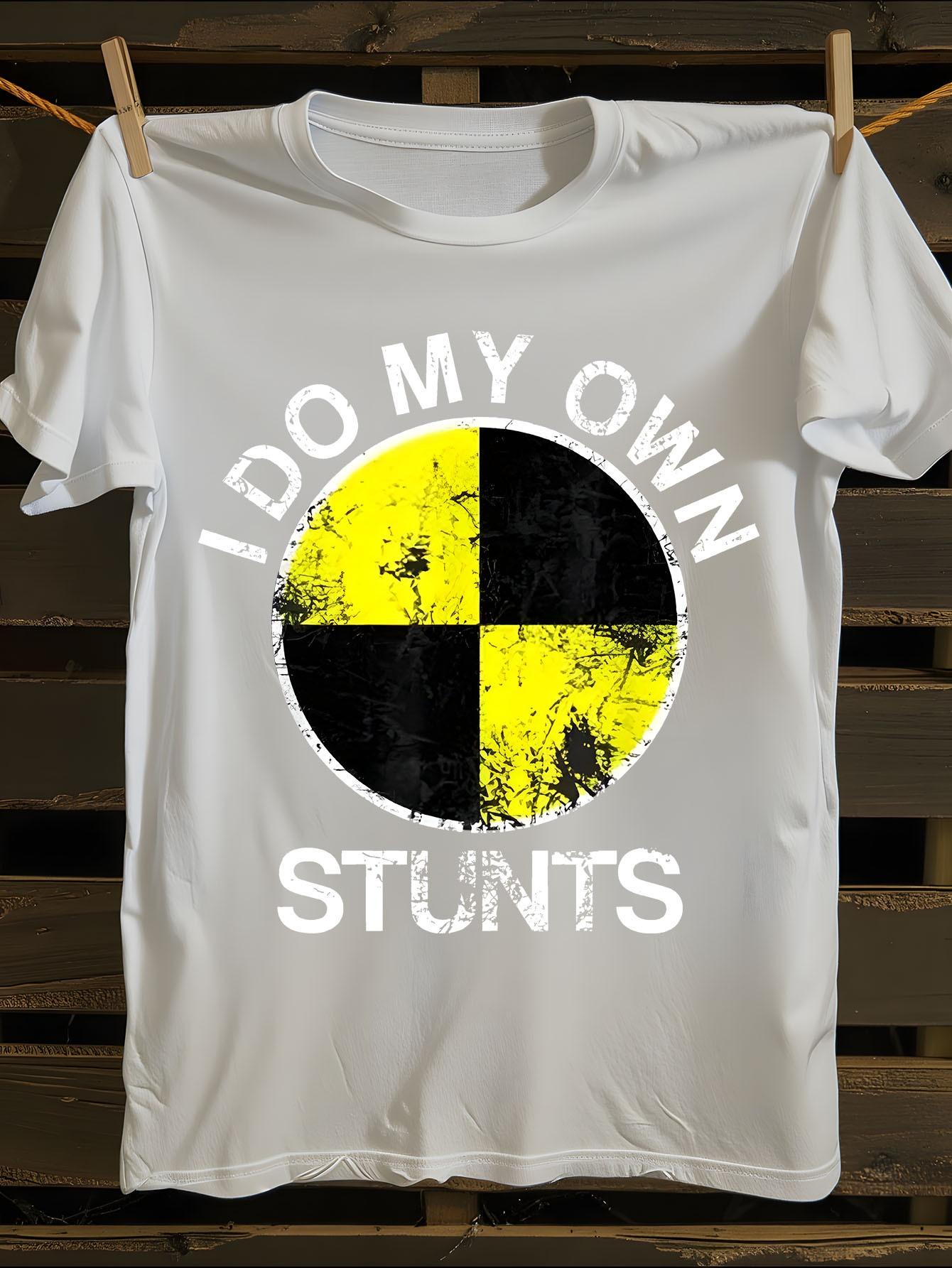 Funny I Do My Own Stunts Crash Test Design Tshirt S
