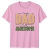 My Dad Is Awesome Unisexs TShirt Fathers Day Fatherhood Gift For Him