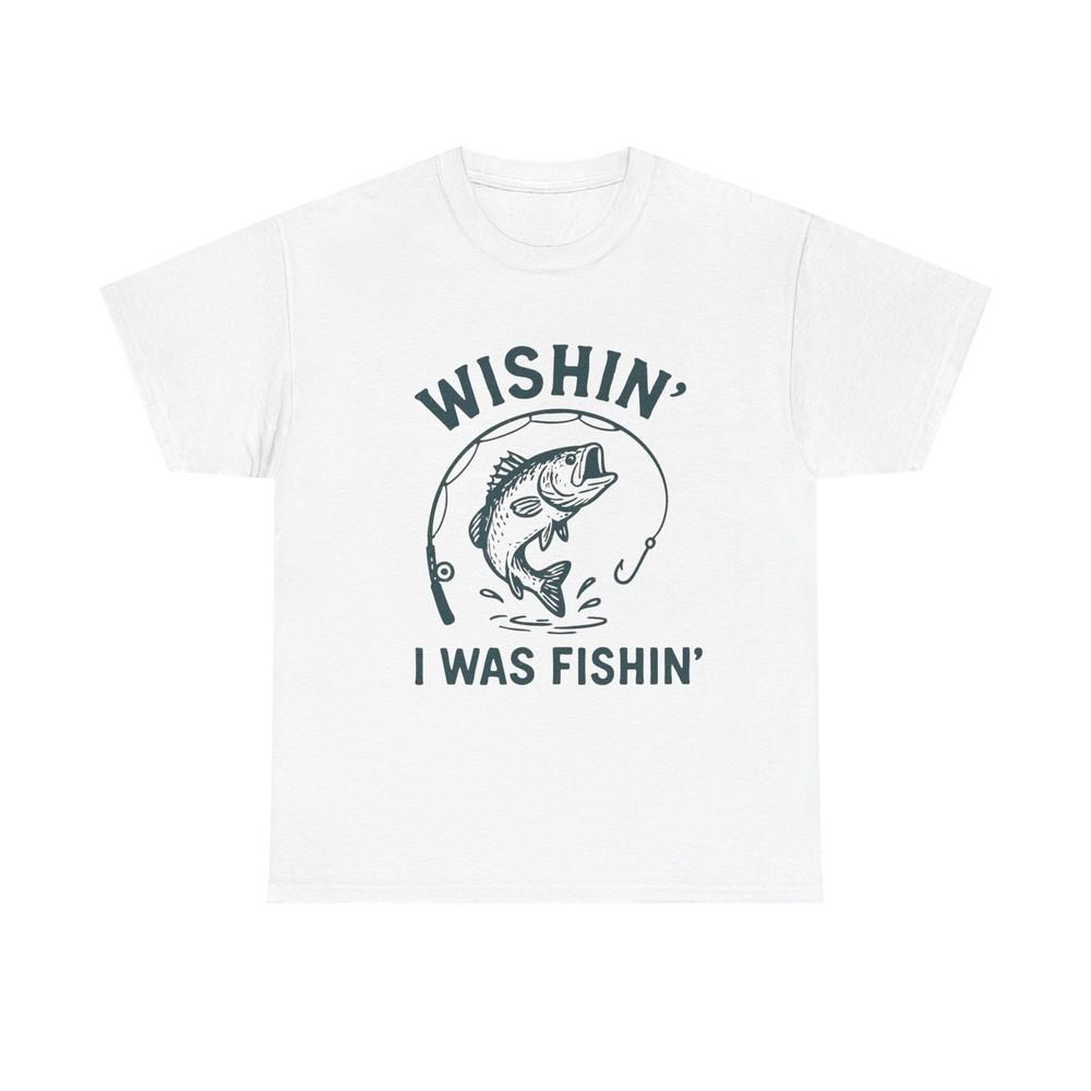 Wishing I Was Fishing Graphic T Shirt Unisex Heavy Cotton Tee