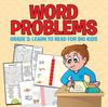 The Word Problems Grade 2 : Learn To Read For Big Kids Book