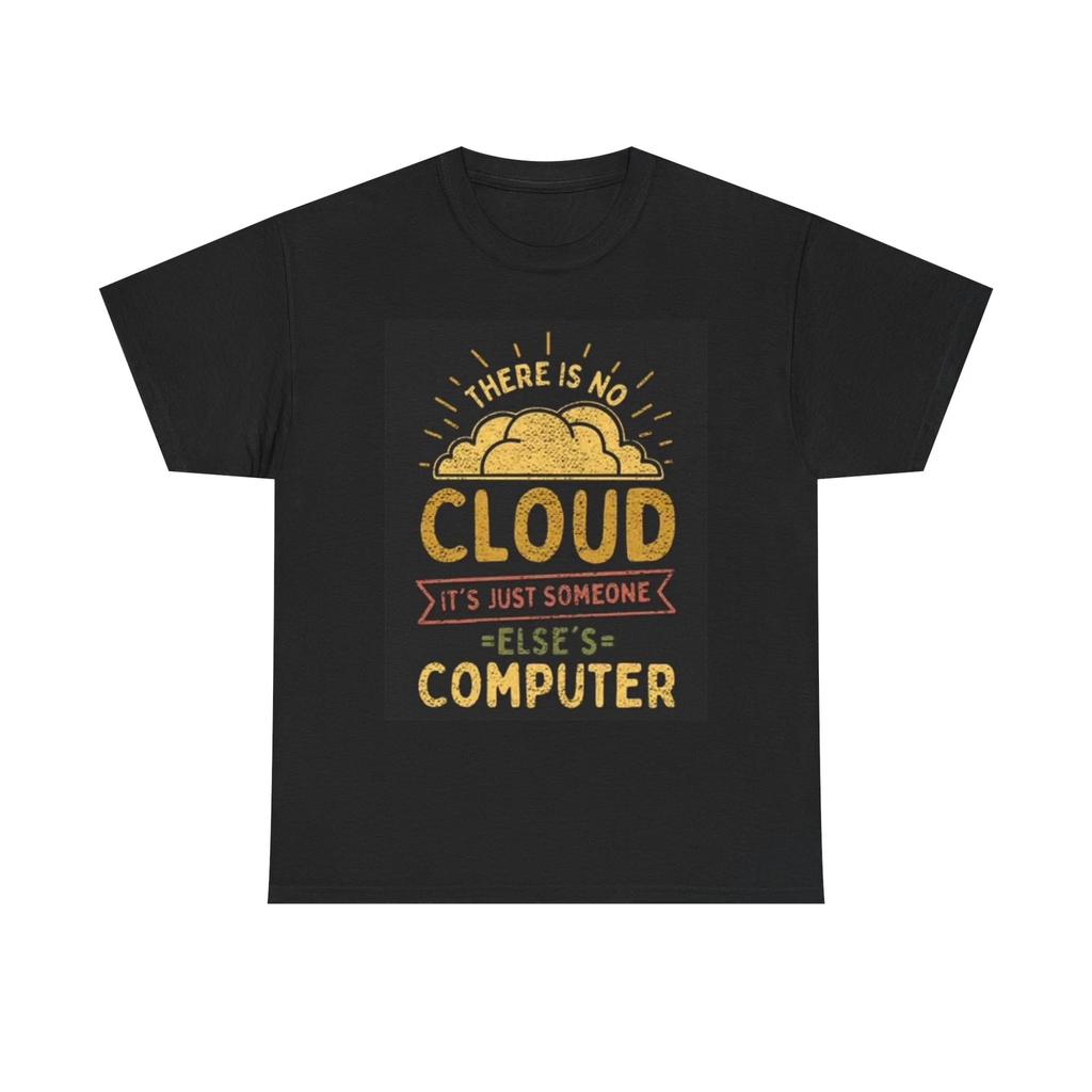 Men's and Women's T-shirts Theres No Cloud Funny