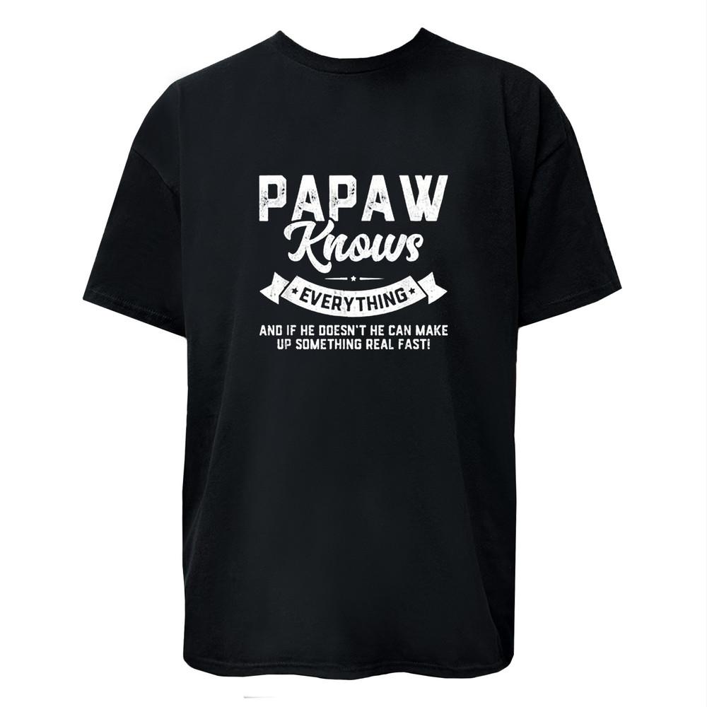 

PAPAW Knows Everything Adult T-Shirt Short Sleeves Tee Women Men Unisex T-Shirt XXL