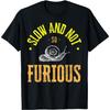 Slow And Not So Furious Not Fast Not Furious Slow Snail T-Shirt