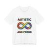 Autistic and Proud Tee | Autistic Pride, Neurodiversity Acceptance
