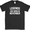 Legends Are Born In November T-Shirt Funny Birthday Humor Gift Novelty Tee