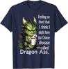 Dragon Feeling So Tired That I Think I Might Have That T-Shirt
