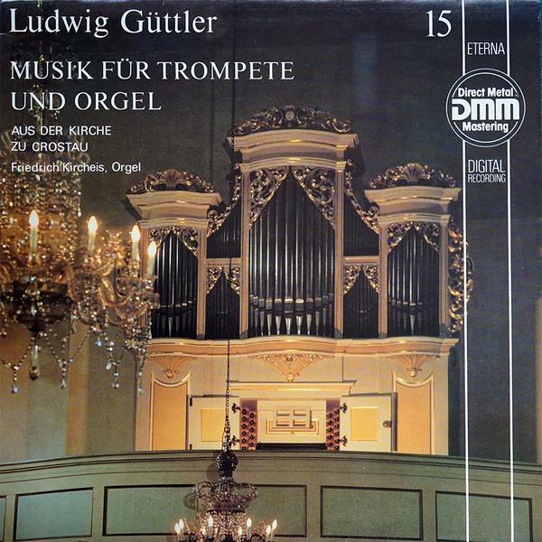 

LP Record LUDWIG GTTLER FRIEDRICH KIRCHEIS Musik Fr Trompete Und Orgel Aus De 725004 ETERNA 1985 Germany Classical Used