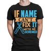Personalised Any Name If They Cant Fix It Funny Fathers Day Mens TShirtsTA195