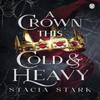 A Crown This Cold and Heavy by Stacia Stark Paperback Book 9781405967679