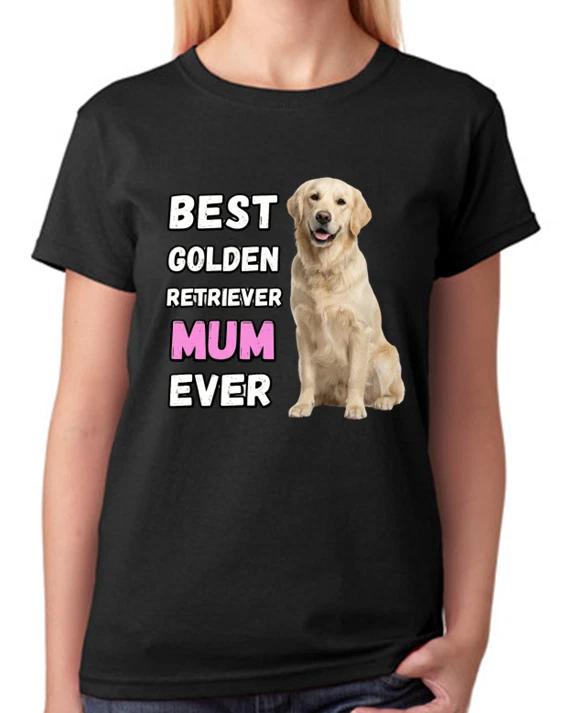 Best Golden Retriever Mum Ever Ladies T-Shirt Dog Gift Pet Lover Mothers Day Tee XXL