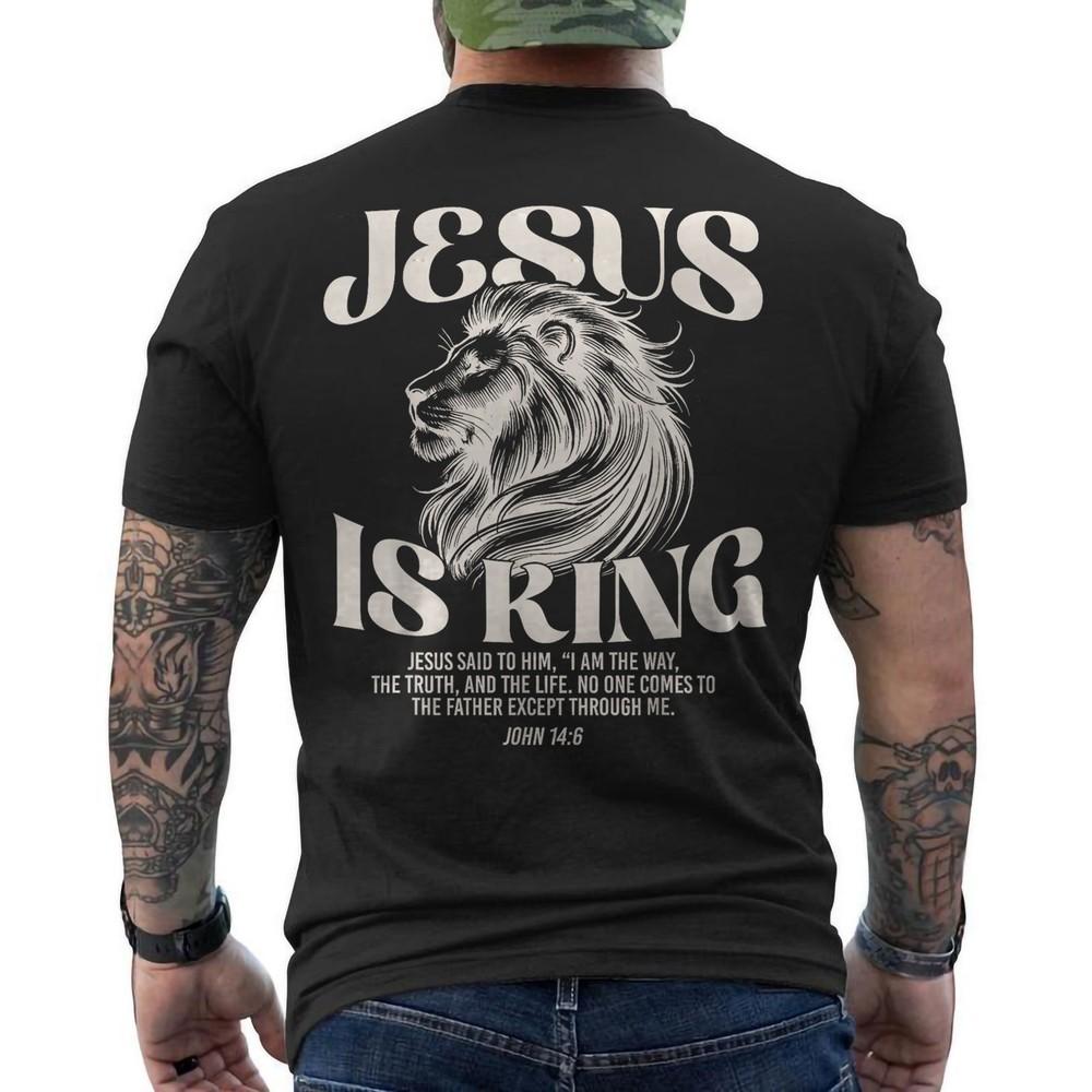 

Jesus Is King Bible Verse John 146 Religious Christian Pray Lord God ON BACK Unisex T-Shirt XXXXL