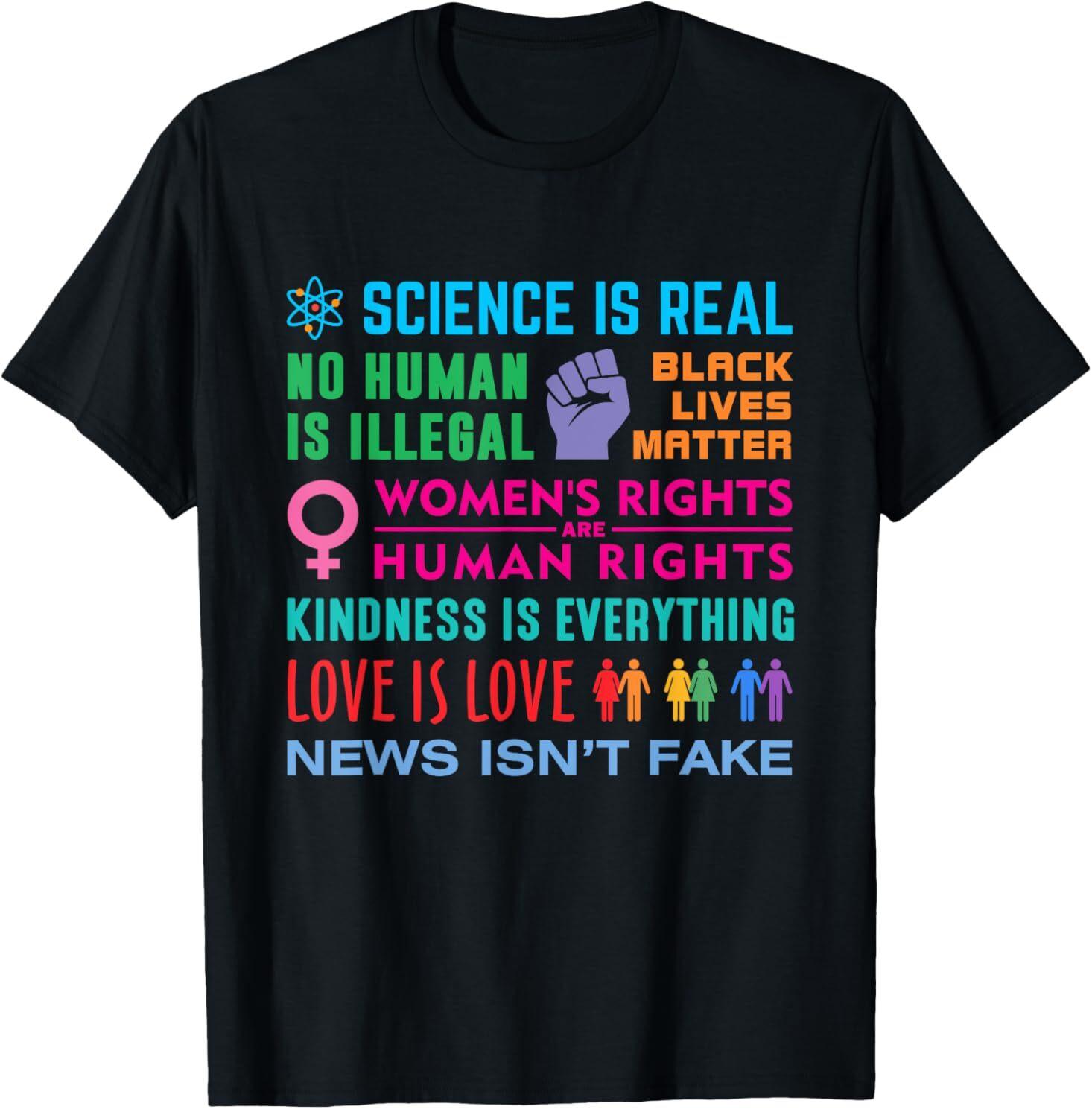 Kindness Is Everything, Black Lives Matter, Science Is Real T-Shirt Mens Womens Tees Top L