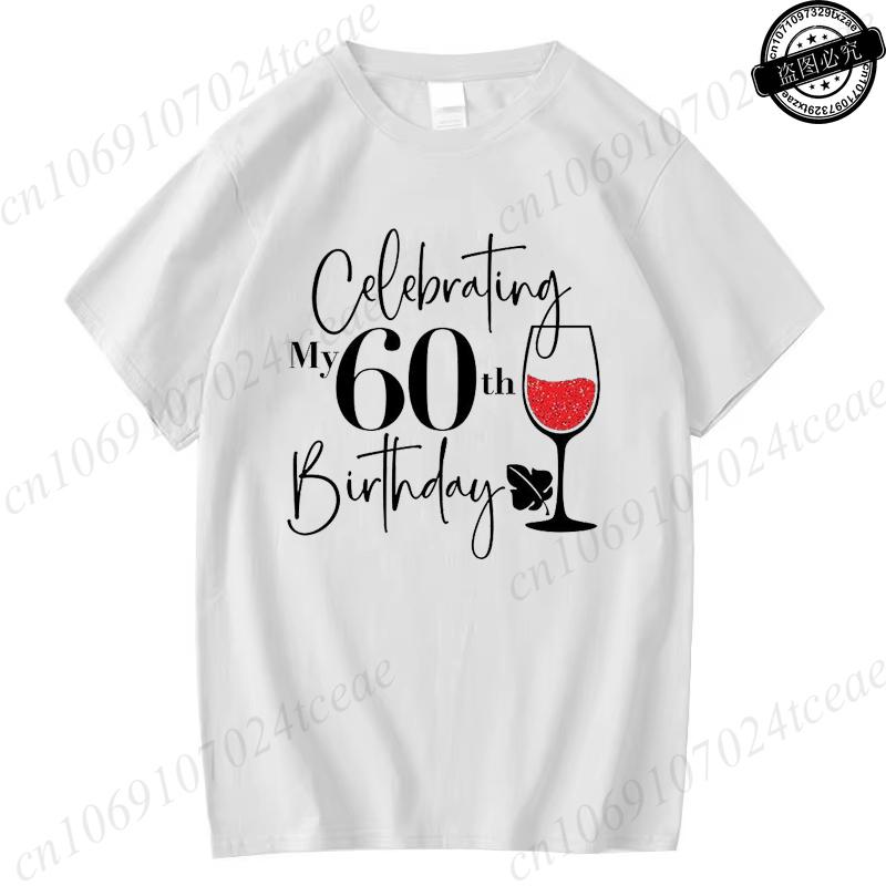 60th Birthday Wine TShirtsCelebrating My 60th Birthday GiftBirthday Party Squad TShirts for Unisex Unisex Clothing Short Sleeve