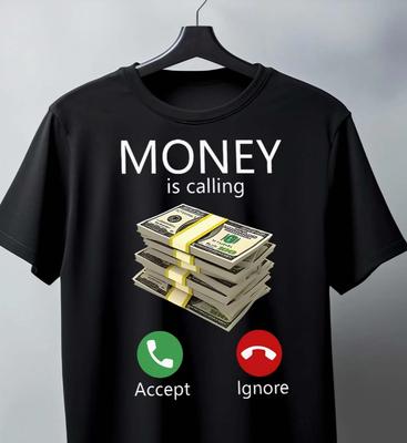 Unisexs Tshirt Black Money Is Calling Funny Graphic Design Same Style For 2026 Summer Shortsleeved Printed Tshirt Pure
