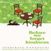 Before We Forget Kindness by Toshikazu Kawaguchi Paperback Book 9781035046287