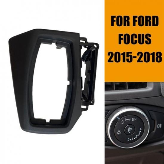Headlight Switch Trim Frame For Ford Focus 2015-2018 High Level Configuration