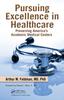 The Pursuing Excellence In Healthcare : Preserving America's Academic Medical Centers Book
