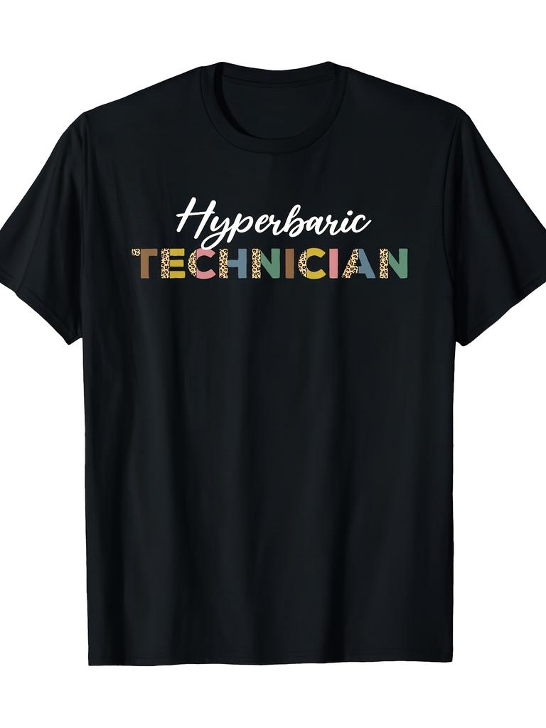 Men And Women Unisex T-Shirt It Shows Two Words Hyperbaric Technician with Different Color Font Styles. Funny Round Neck Outdoor Comfortable Casual Gr