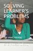 The Solving Learner's Problems : The Smart Learning Solutions. Book