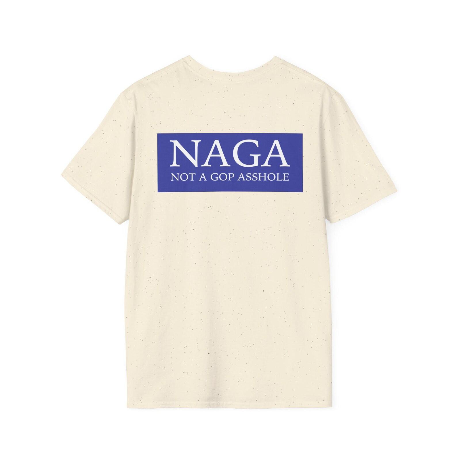 NAGA - Not A GOP Asshole - Soft Touch T-Shirt S