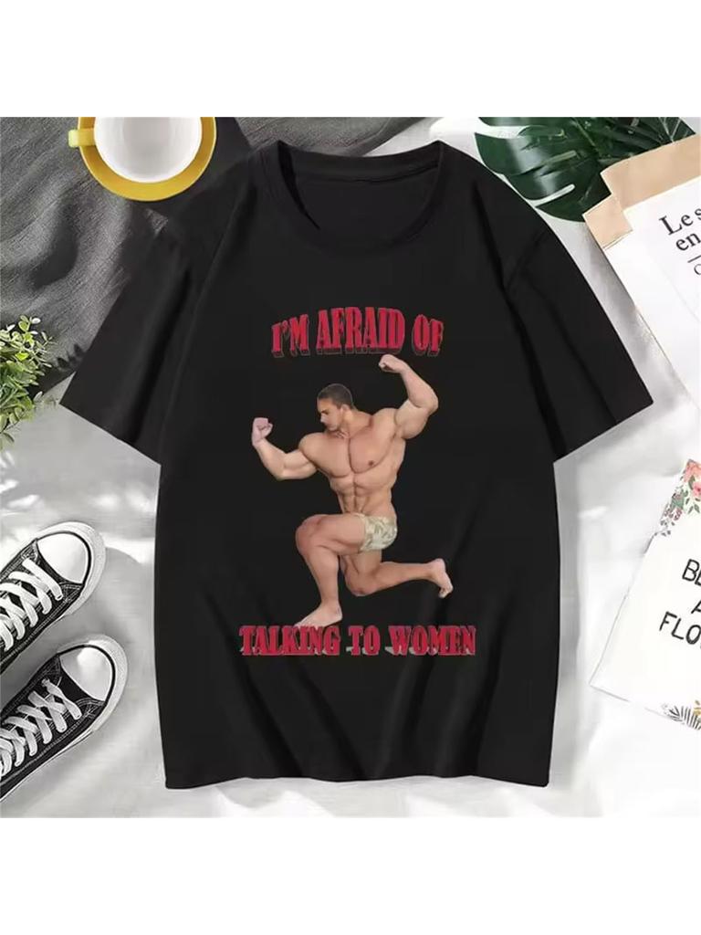 Funny Im Afraid To Talk To Women Graphic Print Tshirts Unisexs Fun Jokes Humorous Unisexs Casual 100 Cotton