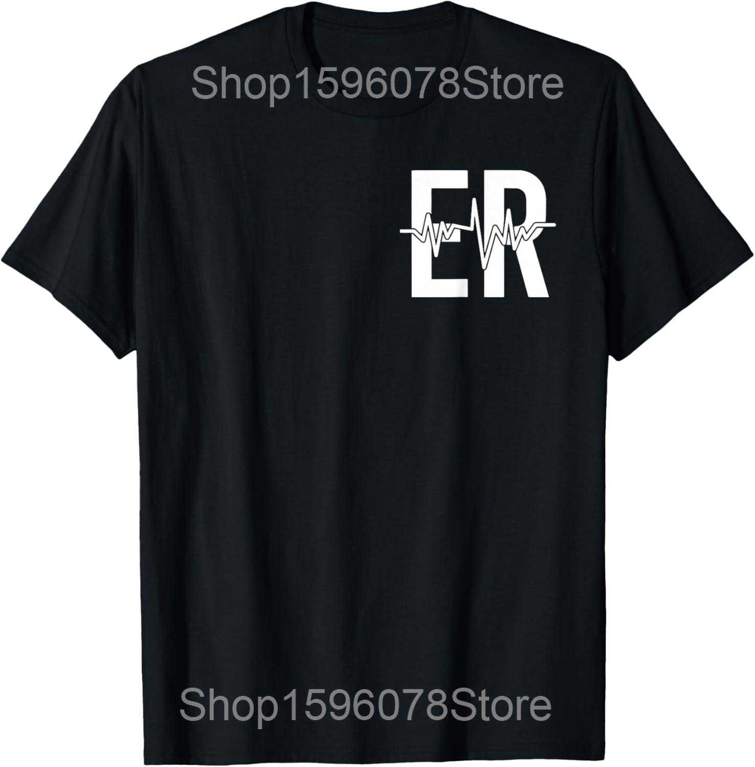 

Funny Emergency Department ER Nurse T Shirts Men Women Pure Cotton Humor Streetwear Tee Shirt Short Sleeve Unisex Loose Clothing 4XL