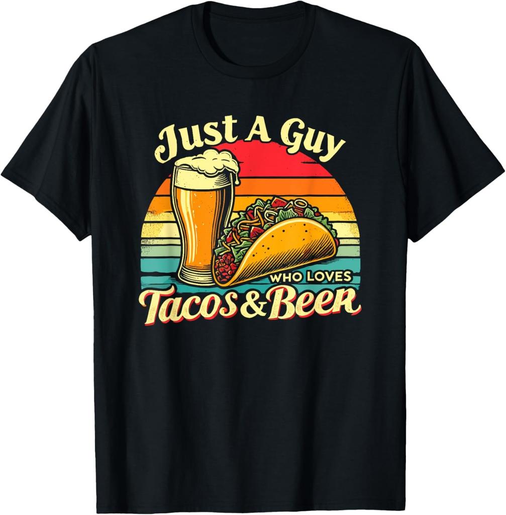 Just a Guy Who Loves Tacos And Beer Drinking Food Lover T-Shirt