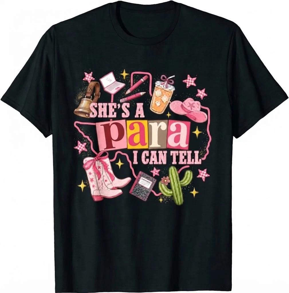 Shes A Para I Can Tell Funny Paraprofessional Design T-Shirt 4XL