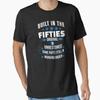 Built In The Fifties Essential T Shirt Vintage Casual Soft Fashion Unisex Slightly Versatile Top For Everyday Wear