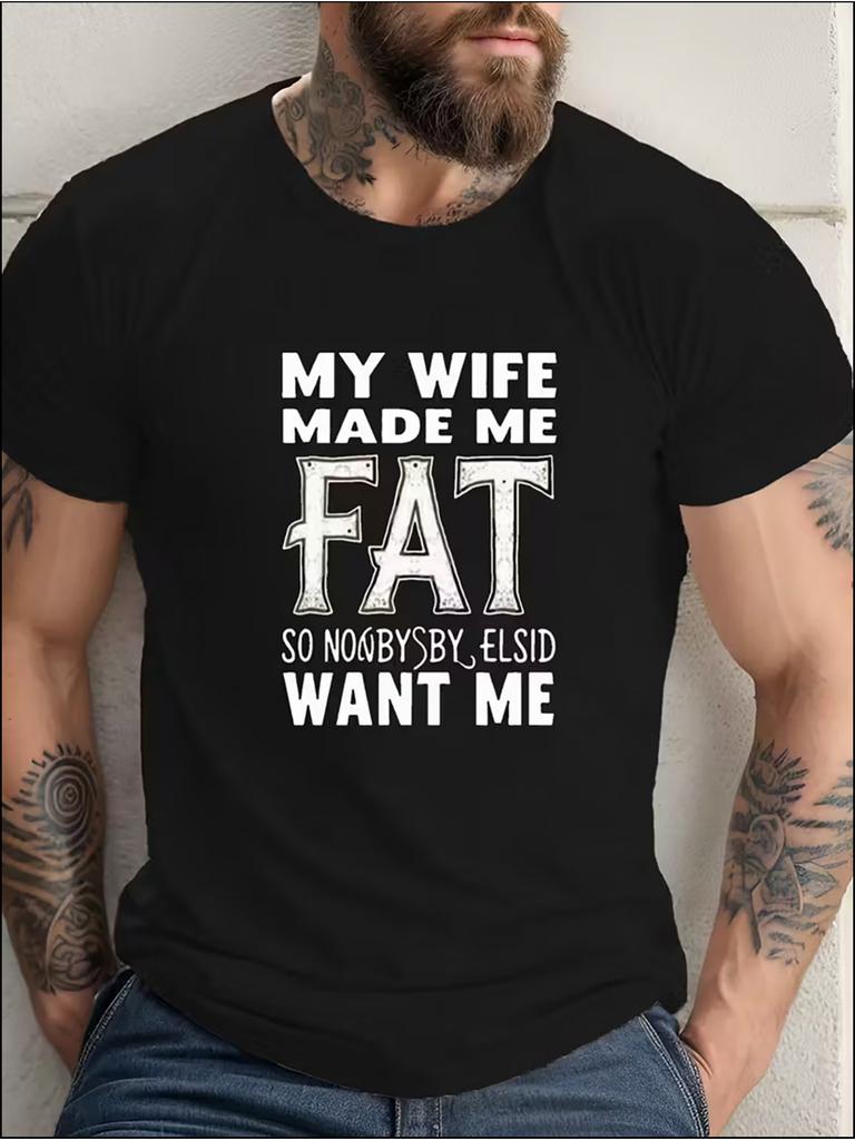 A Men'S T-Shirt Featuring The Funny Phrase 'My Wife Made Me Overweight