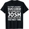 JOSH Gift Name Personalized Birthday Funny Christmas Joke Cotton Men T Shirt S