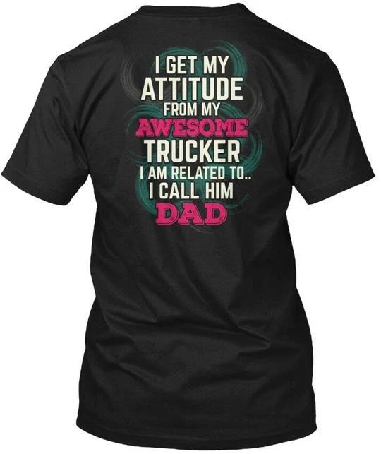 

Cool Truckers Daughter I Get My Attitude From TTshirt Made in USA Size S to 5XL M