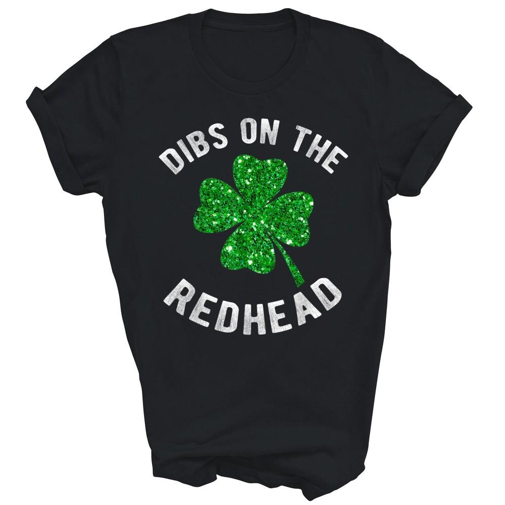 

Dibs On The Redhead Funny St Patricks Day Drinking Unisex Shirt Gift M