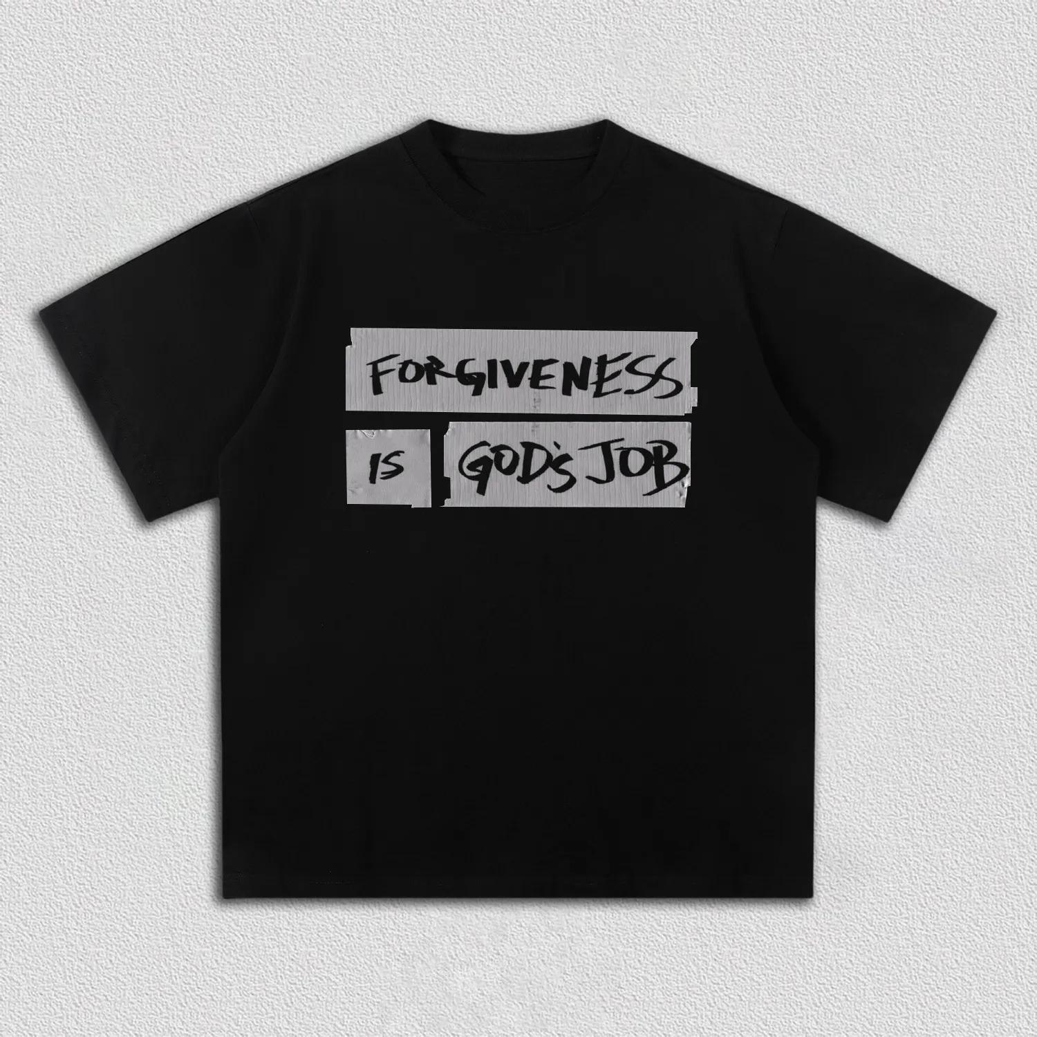 

Forgiveness Is God s Job Slogan T-Shirt Men Women Casual Cotton Streetwear Gothic Style Short Sleeve Tops 5XL різнокольоровий