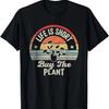 Retro Vintage Plant Lover Life Is Short Buy The Plant T-Shirt