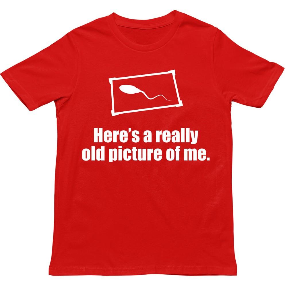 Heres A Really Old Picture Of Me T ShirtFunny Sarcastic Unisex T Shirt S