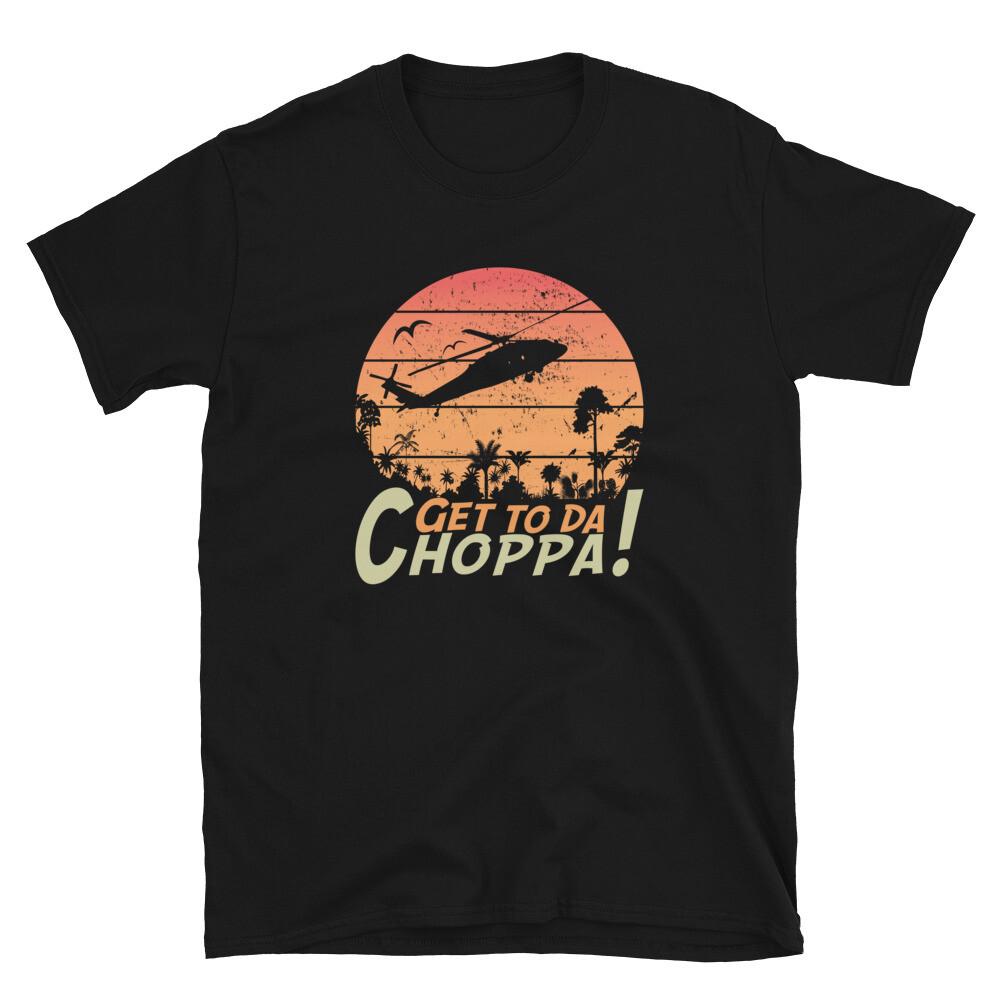 Get to the Choppa Get To The Chopper funny retro sci-fi movie quote T-Shirt Unisex T-Shirt S